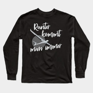 Runter kommt man immer Segelflieger Spruch Long Sleeve T-Shirt